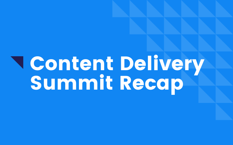 Content Delivery Summit Recap