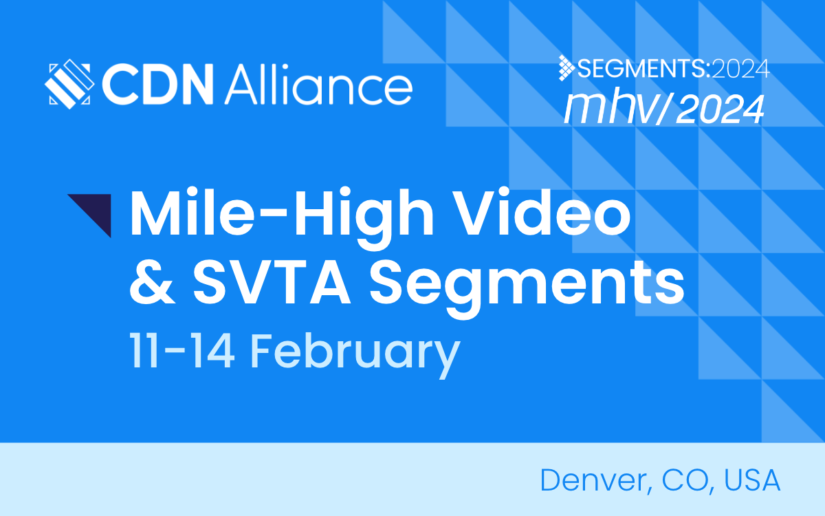 Meet us at Mile High Video & SVTA Segments 2024! - CDN Alliance