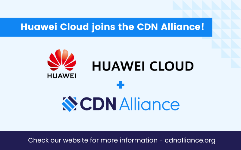 Huawei Cloud joins the CDN Alliance!