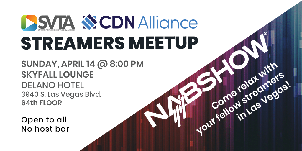 Streamers Meetup by CDN Alliance & SVTA at NAB 2024!
